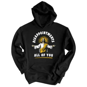 Disappointments All Of You Hoodie