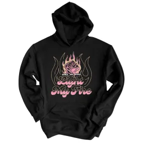 Light My Fire Hoodie