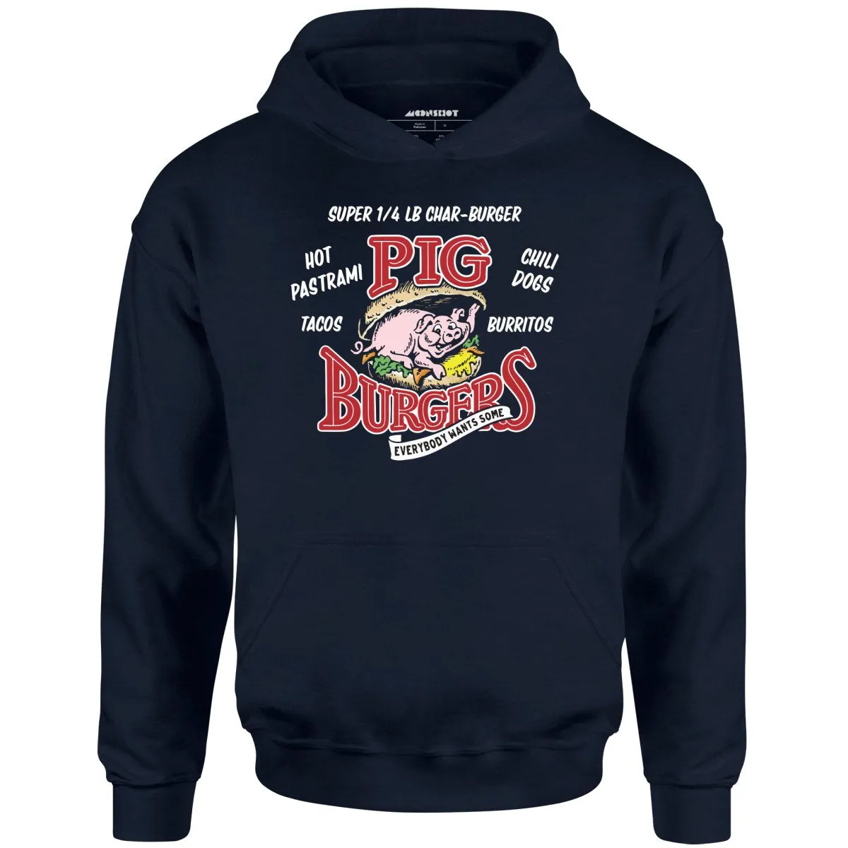 Pig Burgers - Everybody Wants Some - Unisex Hoodie