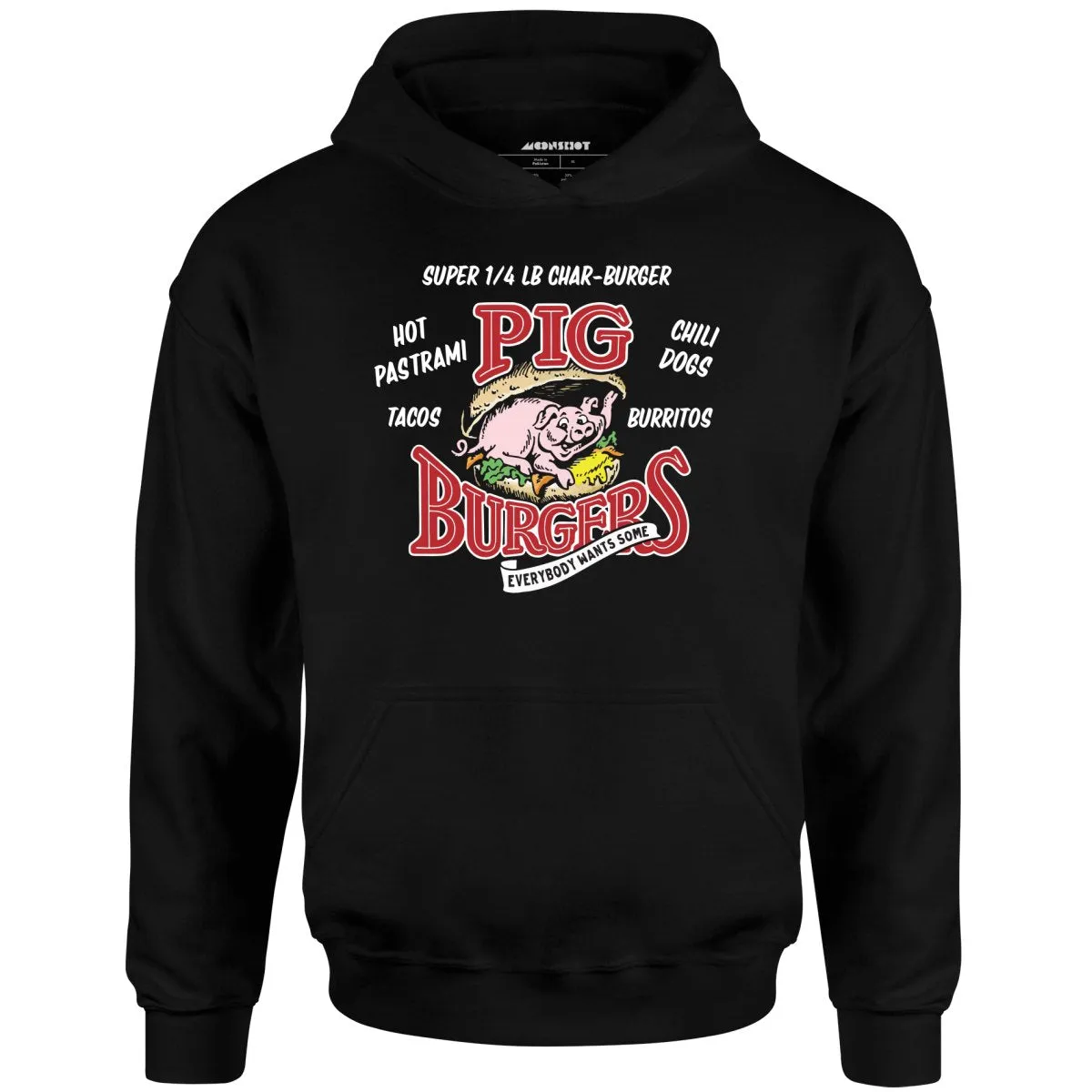 Pig Burgers - Everybody Wants Some - Unisex Hoodie